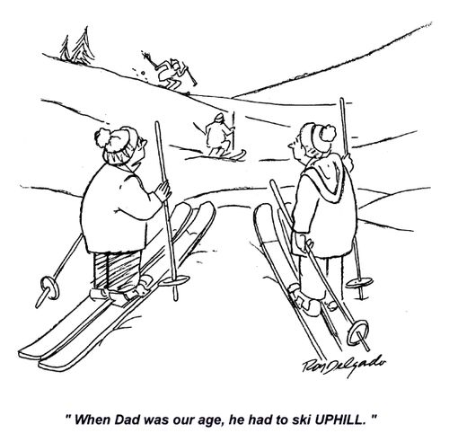 'When Dad was our age, he had to ski uphill.'