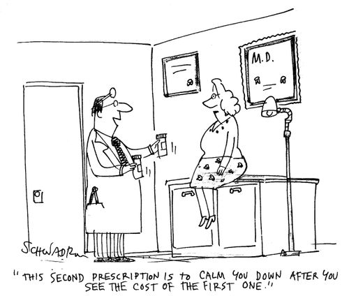 'This second prescription is to calm you down after you see the cost of the first one.'