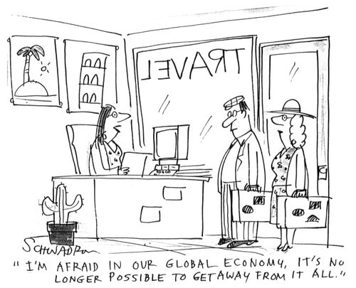 'I'm afraid in our global economy, it's no longer possible to get away from it all.'