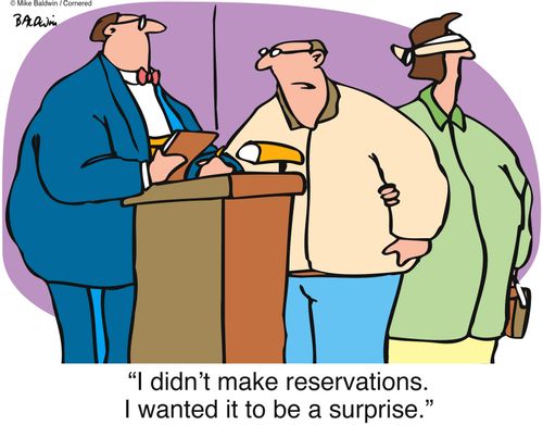 'I didn't make reservations. I wanted it to be a surprise.'