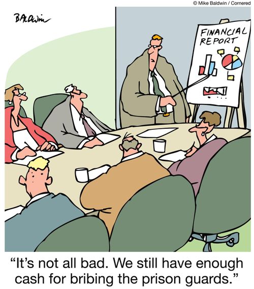 'It's not all bad. We still have enough cash for bribing the prison guards.'
