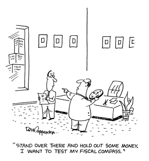 'Stand over there and hold out some money. I want to test my fiscal compass.'