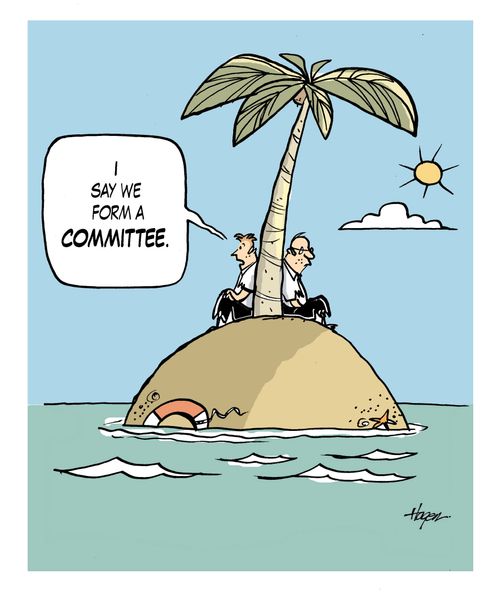 'I say we form a committee.'