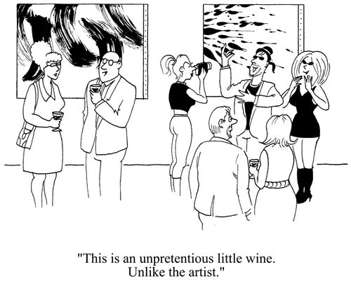 'This is an unpretentious little wine. Unlike the artist.'