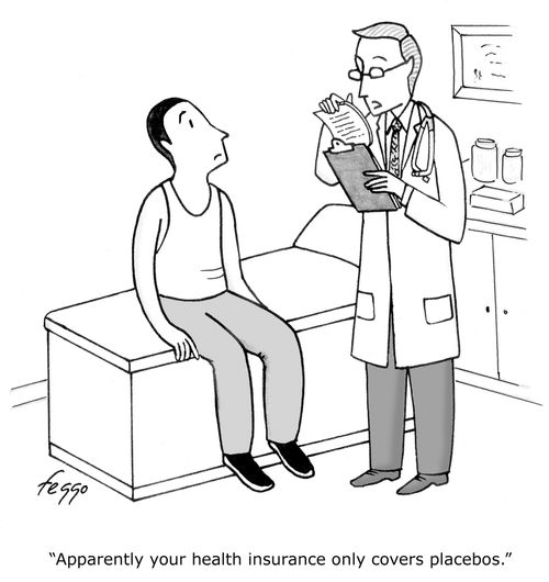 Doctor to patient 'Your health insurance only covers placebos.'