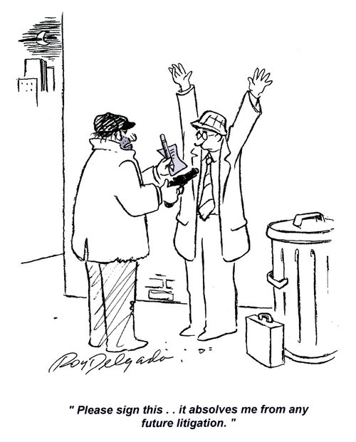 'Please sign this.. it absolves me from any future litigation.'