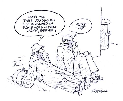 'Don't you think you should get involved in some volunteer work, Bernie?'