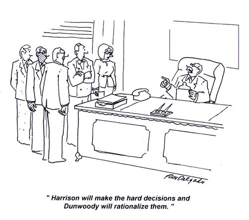 'Harrison will make the hard decisions and Dunwoody will rationalize them.'