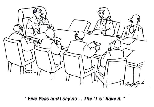 'Five Yeas and I say no... The 'I's have it.'