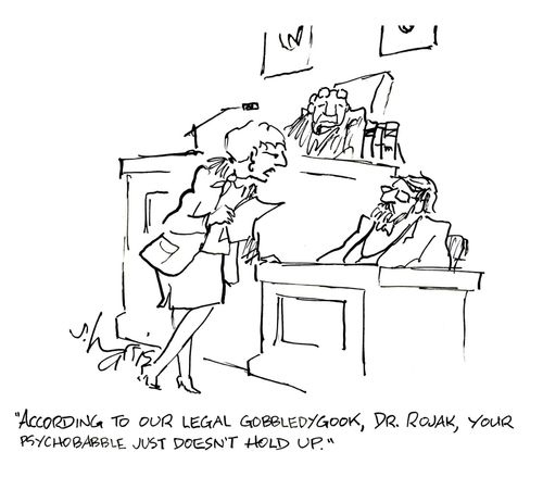 'According to our legal gobbledygook, Dr. Rojak, your psychobabble just doesn't hold up.'