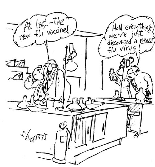 'At last - the new flu vaccine.' 'Hold everything. We've just discovered a newer flu virus.'