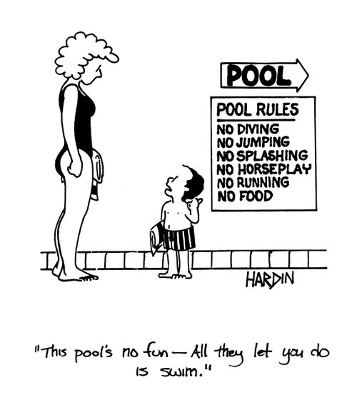 'This pool's no fun - all they let you do is swim.'