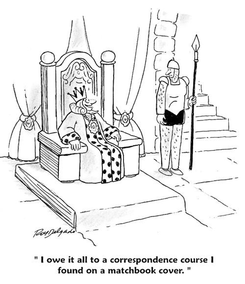'I owe it all to a correspondence course I found on a matchbook cover.'