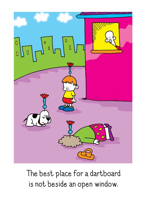 The best place for a dartboard is not beside an open window.