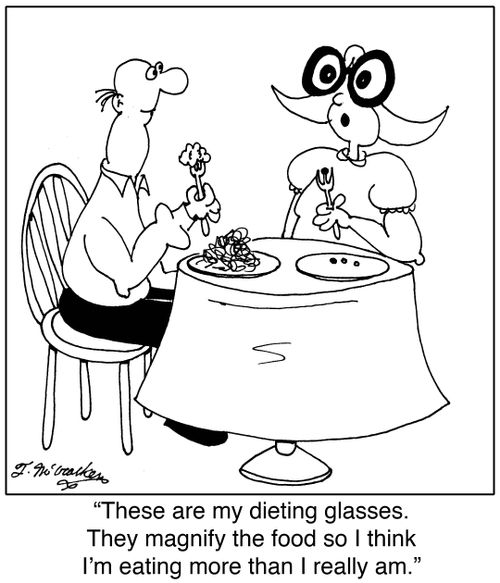 'These are my dieting glasses. They magnify the food so I think I'm eating more than I really am.'