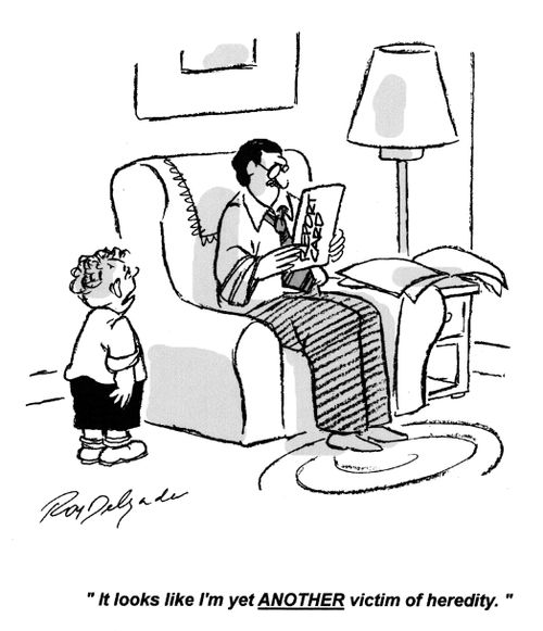'It looks like I'm yet another victim of heredity.'
