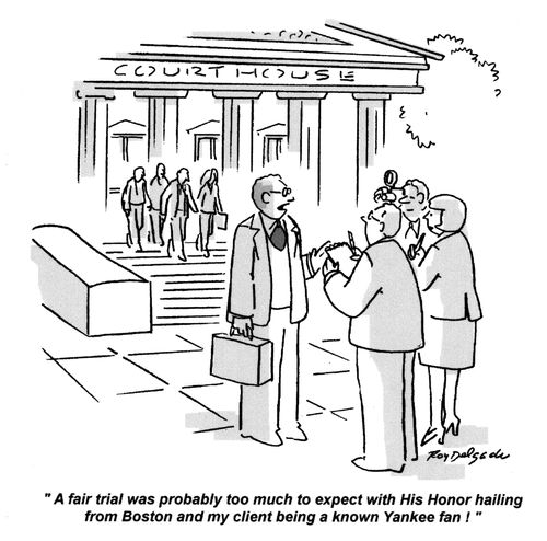 'A fair trial was probably too much to expect with His Honor hailing from Boston and my client being a known Yankee fan!'