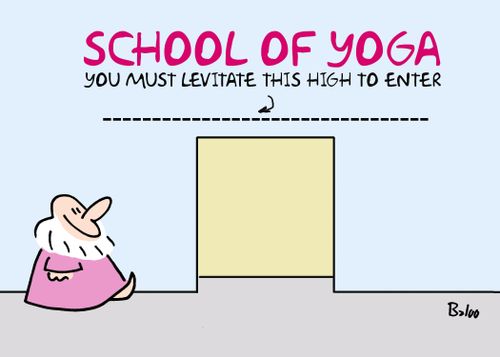SCHOOL OF YOGA, YOU MUST LEVITATE THIS HIGH TO ENTER