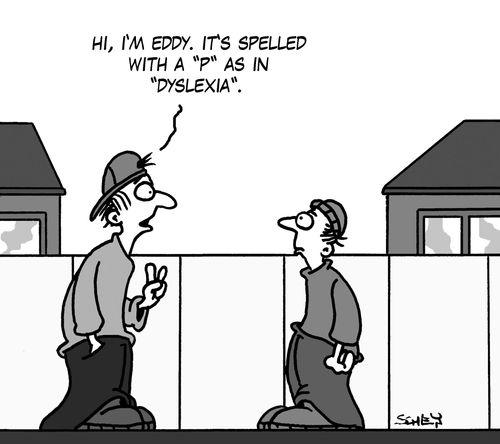 'Hi, I'm Eddy. It's spelled with a 'P' as in 'Dyslexia'.'