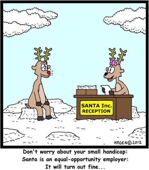'Don't worry about your small handicap: Santa is an equal-opportunity employer: It will turn out fine...'