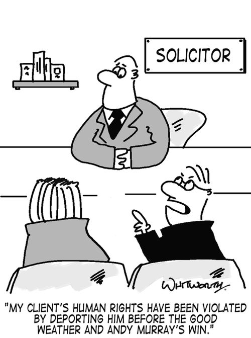 'My client's human rights have been violated by deporting him before the good weather and Andy Murray's win.'