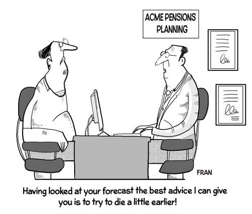 "Having looked at your forecast the best advice I can give you is to die a little earlier!"