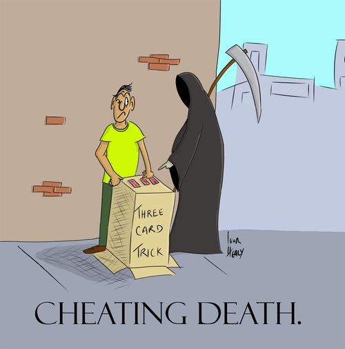 Cheating Death.