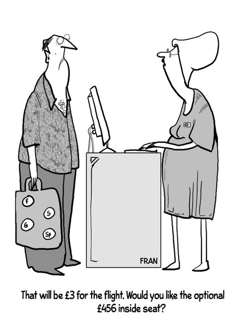 "That will be £3 for the flight. Would you like the optional £456 inside seat?"