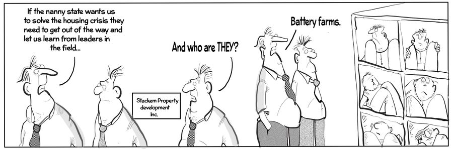 "If the nanny state wants us to solve the housing crisis they need to get out of the way and let us learn from the leaders in the field..."