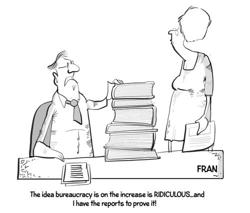 'The idea bureaucracy is on the increase is RIDICULOUS... and I have the reports to prove it!'