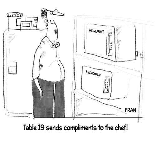 Microwave - 'Table 19 sends compliments to the chef!'