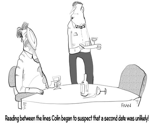 'Reading between the lines Colin began to suspect that a second date was unlikely!'