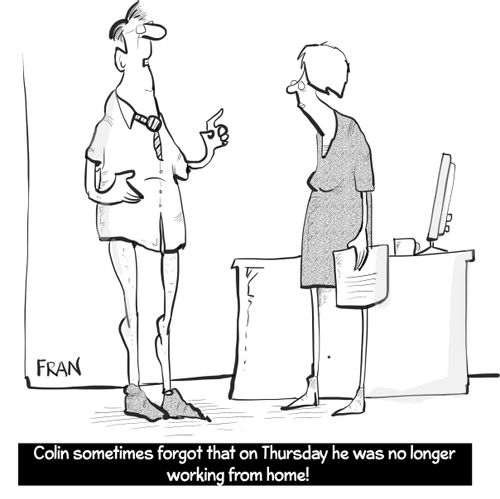 Colin sometimes forgot that on Thursday he was no longer working from home!