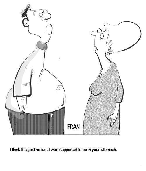 'I think the gastric band was supposed to be in your stomach.'
