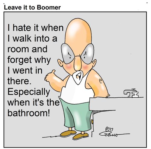 'I hate it when I walk into a room and forget why I went in there. Especially when it's the bathroom!'