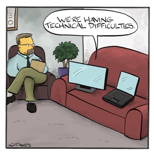 "We're having technical difficulties."