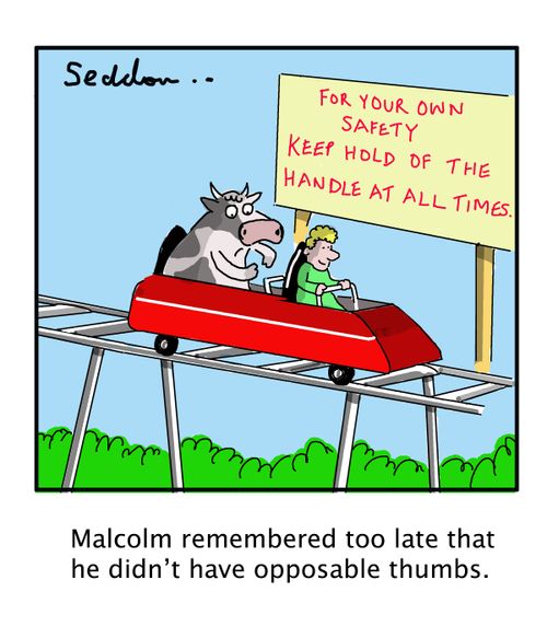 Malcolm realised too late that he didn't have opposable thumbs.