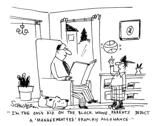 'I'm the only kid on the block whose parents deduct a 'management fee' from his allowance.'