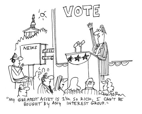 'My greatest asset is I'm so rich, I can't be bought by any interest group.'