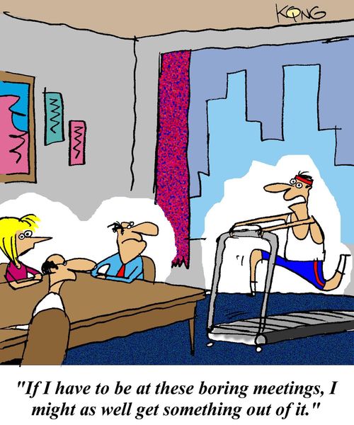 'If I have to be at these boring meetings, I might as well get something out of it.'