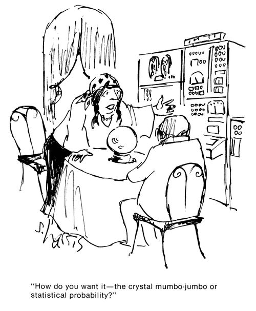 'How do you want it - the crystal mumbo jumbo or the statistical probability?'