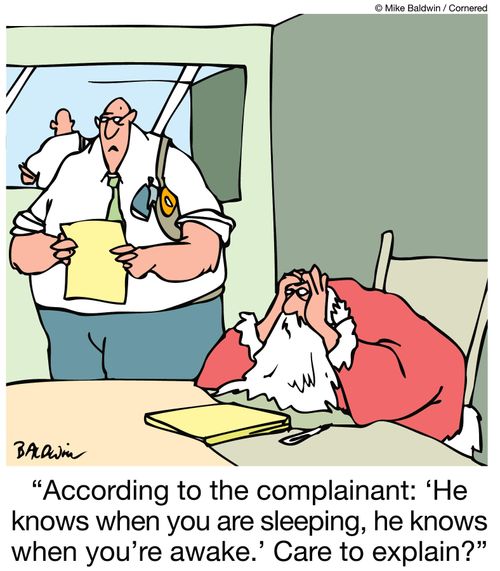 According to the complainant: 'He knows when youre sleeping, he knows when you're awake.' Care to explain?