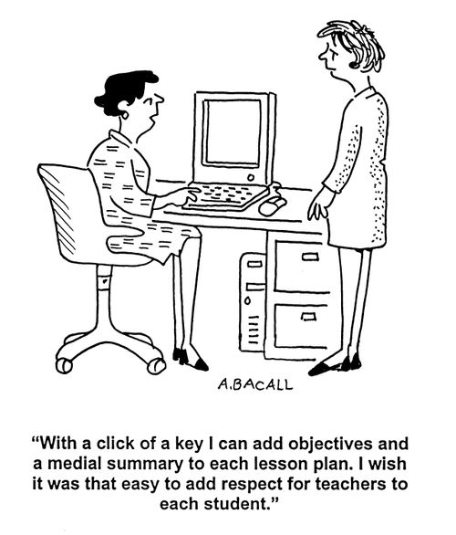 'With a click of a key I can add objectives and a medial summary to each lesson plan.  I wish it was that easy to add respect for teachers to each student.'
