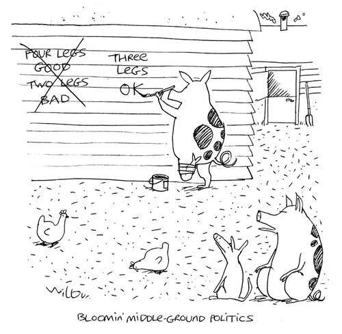 Four Legs Good, Two Legs Bad - Three Legs OK: Bloomin Middle Ground Politics.