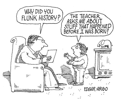 'Why did you flunk history?'