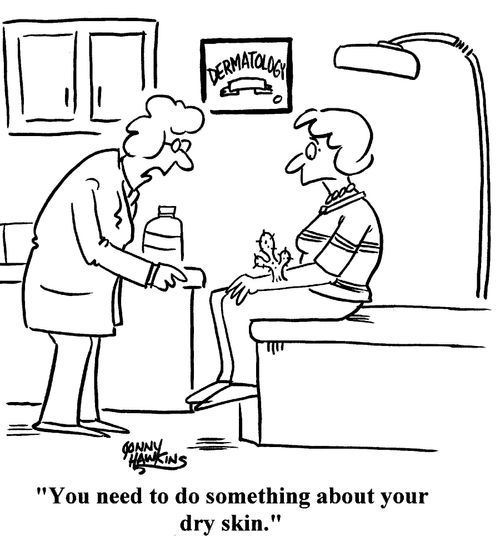 'You need to do something about your dry skin.'