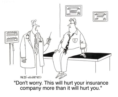 'Don't worry. This will hurt your insurance company more than it will hurt you.'
