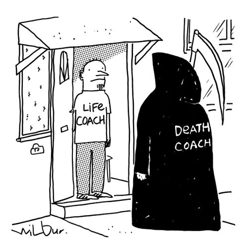 Life Coach/Death Coach.