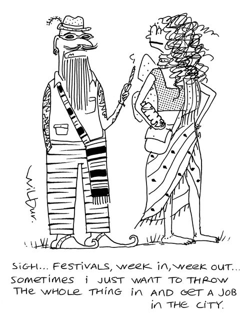 'Sigh, festivals, week in, week out. Sometimes I just want to throw the whole thing in and get a job in the city.'