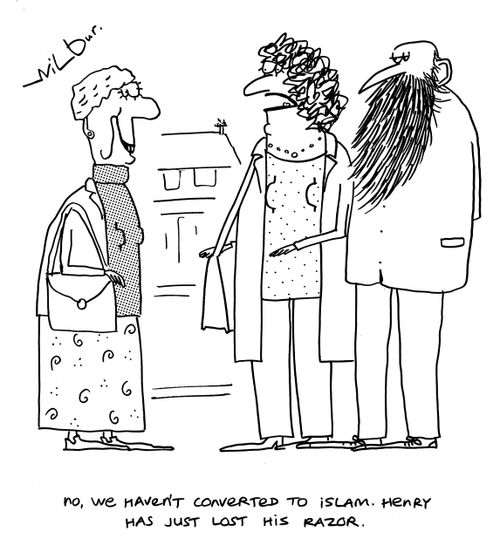'No, we haven't converted to Islam. Henry has just lost his razor.'
